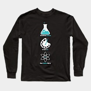 More art than science Long Sleeve T-Shirt